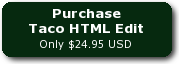 Purchase Taco HTML Edit; Only $24.95 USD